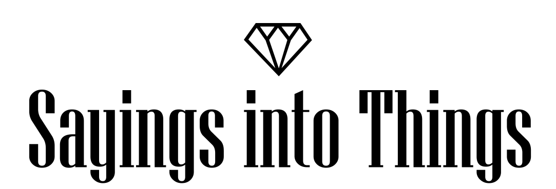 Sayings into Things logo